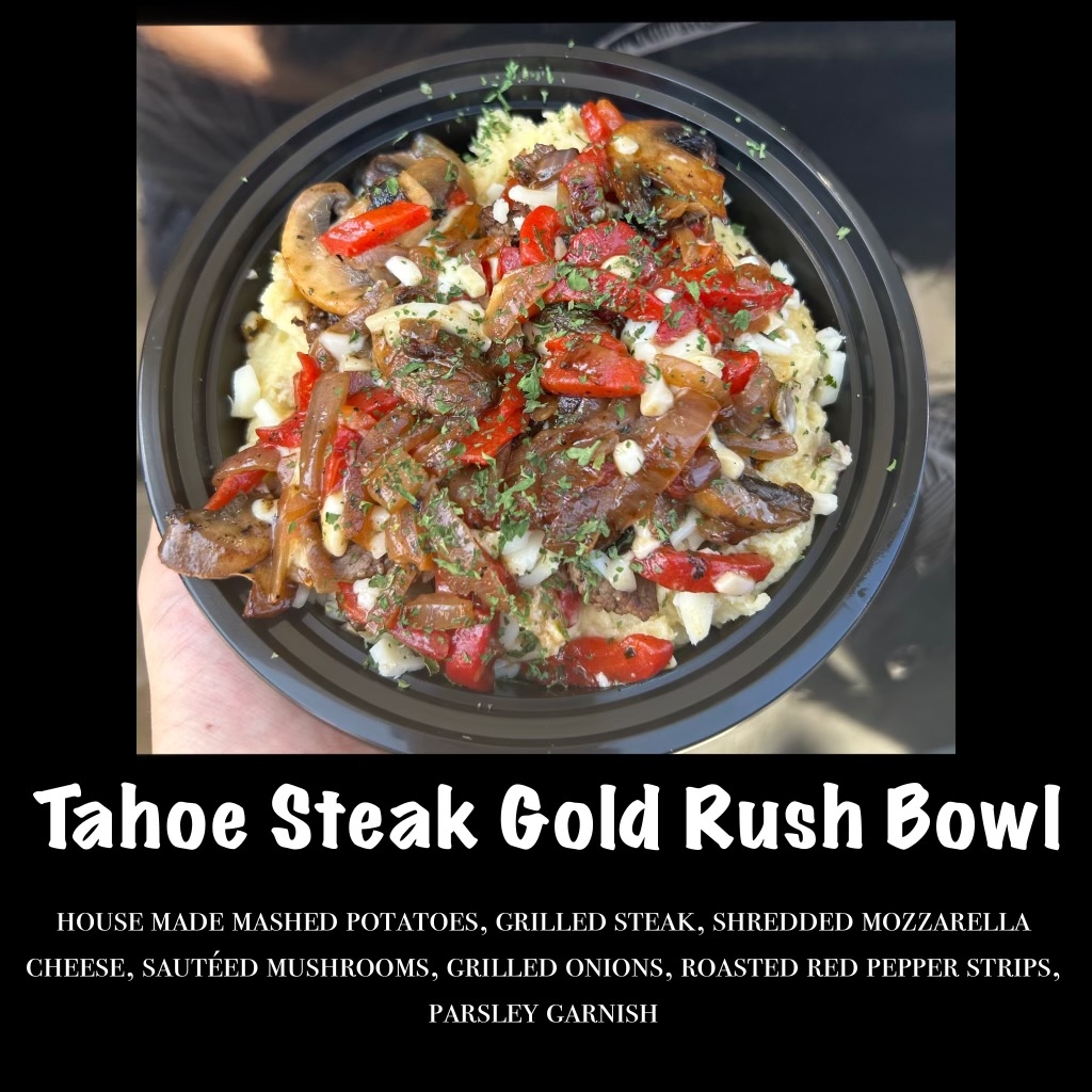 Tahoe Steak Gold Rush Bowl